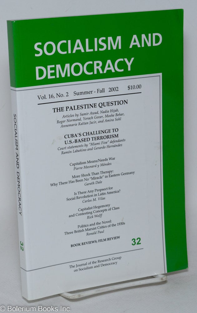 Cat.No: 293371 Socialism and Democracy: The Journal of the Research Group on Socialism and Democracy; Summer-Fall 2002, whole no. 32, vol. 16, no. 2. Eric Canepa, managing, Victor Wallace.