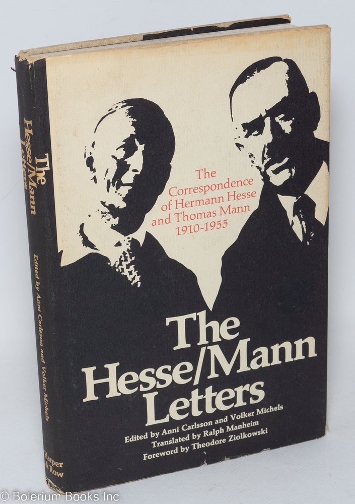 Cat.No: 293377 The Hesse/Mann Letters: the correspondence of Hermann Hesse & Thomas Mann, 1910-1955. Thomas Mann, Hermann Hesse, Anni Carlsson, Volker Michaels, Ralph Manheim, Theodore Ziolkowski.