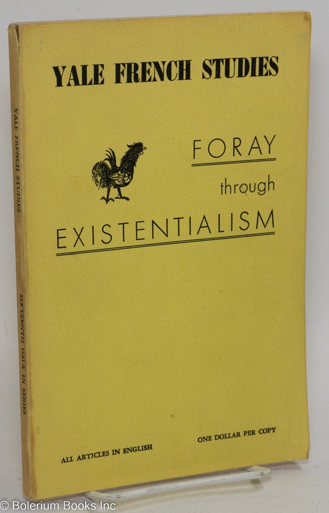 Cat.No: 293390 Yale French Studies: #16, Winter 1955-56: Foray through Existentialism. Kenneth Douglas, Jean-Paul Sartre Henri Magnan, Pierre Arnaud, Jean Hyppolite.