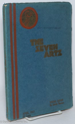 Cat.No: 293394 The Seven Arts: vol. 1, #6, April 1917: Young Japan by Seichi Naruse....