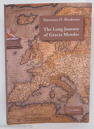 Cat.No: 293452 The Long Journey of Gracia Mendes. Marianna D. Birnbaum
