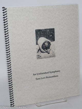 Cat.No: 293501 An Unfinished Symphony; Sara Levi Remembers. Sara. Lisbeth Schwab Levi,...