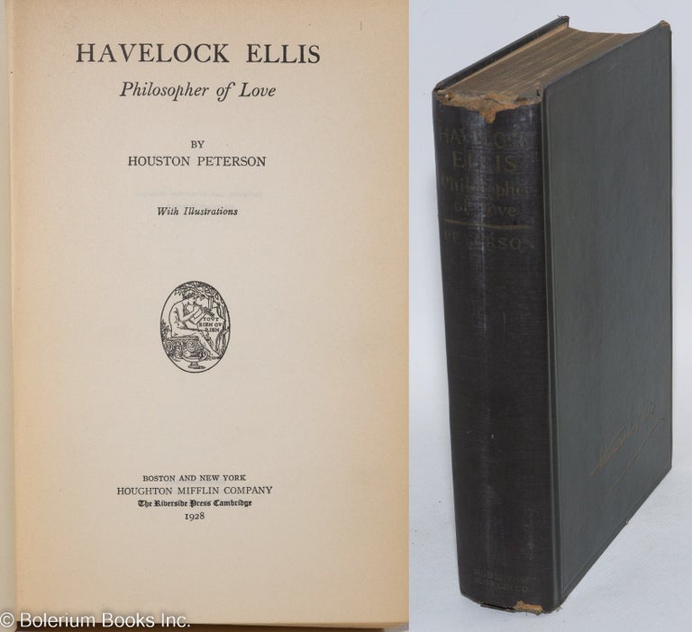Cat.No: 293535 Havelock Ellis: philosopher of love, with illustrations. Havelock Ellis, Houston Peterson.
