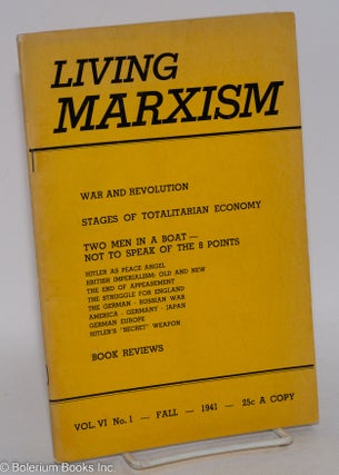 Cat.No: 293560 Living Marxism; vol. VI, no. 1 (Fall 1941). Paul Mattick, ed