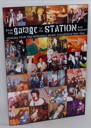 Cat.No: 293618 From the garage to the station; stories from the gateshead music...