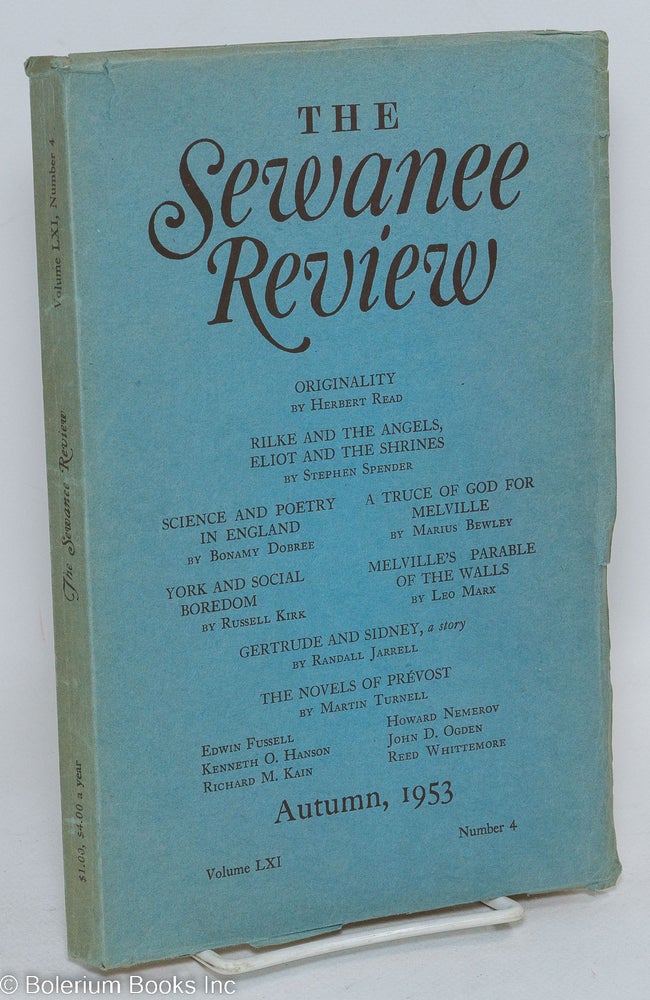 Cat.No: 293630 The Sewanee Review: vol. 61, #4, Autumn 1953: Originality. Monroe K. Spears, Stephen Spender Sir Herbert Read, Russell Kirk, Randall Jarrell, Howard Nemerov, Leo Marx.