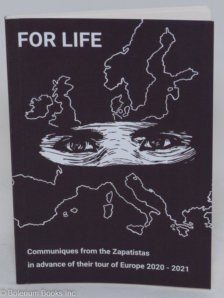 Cat.No: 293633 For Life: Communiques from the Zapatistas in advance of their tour of Europe, 2020-2021