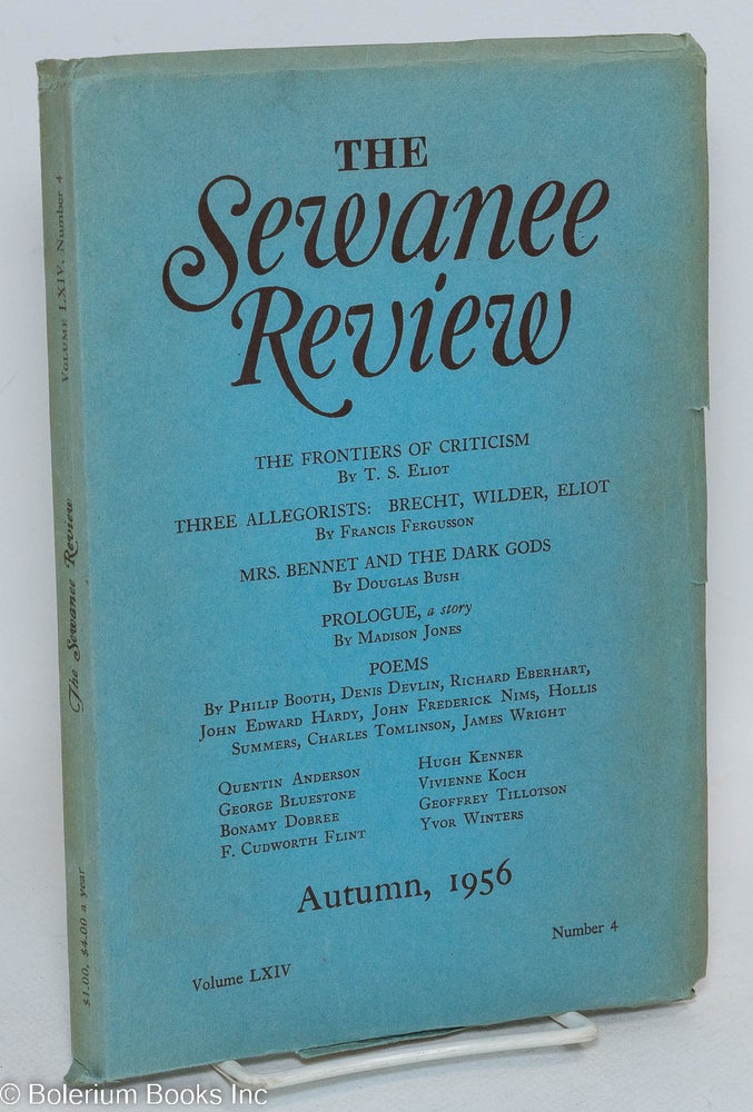 Cat.No: 293640 The Sewanee Review: vol. 64, #4, Autumn 1956: The Frontiers of Criticism. Monroe K. Spears, Bertolt Brecht T. S. Eliot, Francis Fergusson, Thornton Wilder.