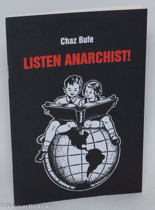 Cat.No: 293656 Listen, anarchist! Chaz Bufe