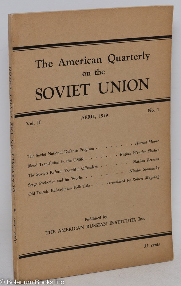 Cat.No: 293688 The American Quarterly on the Soviet Union; Vol. 2, No. 1, April 1939. Harriet Moore.