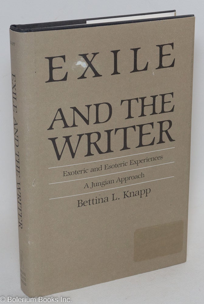 Cat.No: 293732 Exile & the Writer: exoteric & esoteric experiences; a Jungian approach. Bettina L. Knapp.