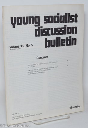 Cat.No: 293790 Young Socialist Discussion Bulletin: Volume 16, No. 5, November 9, 1972....