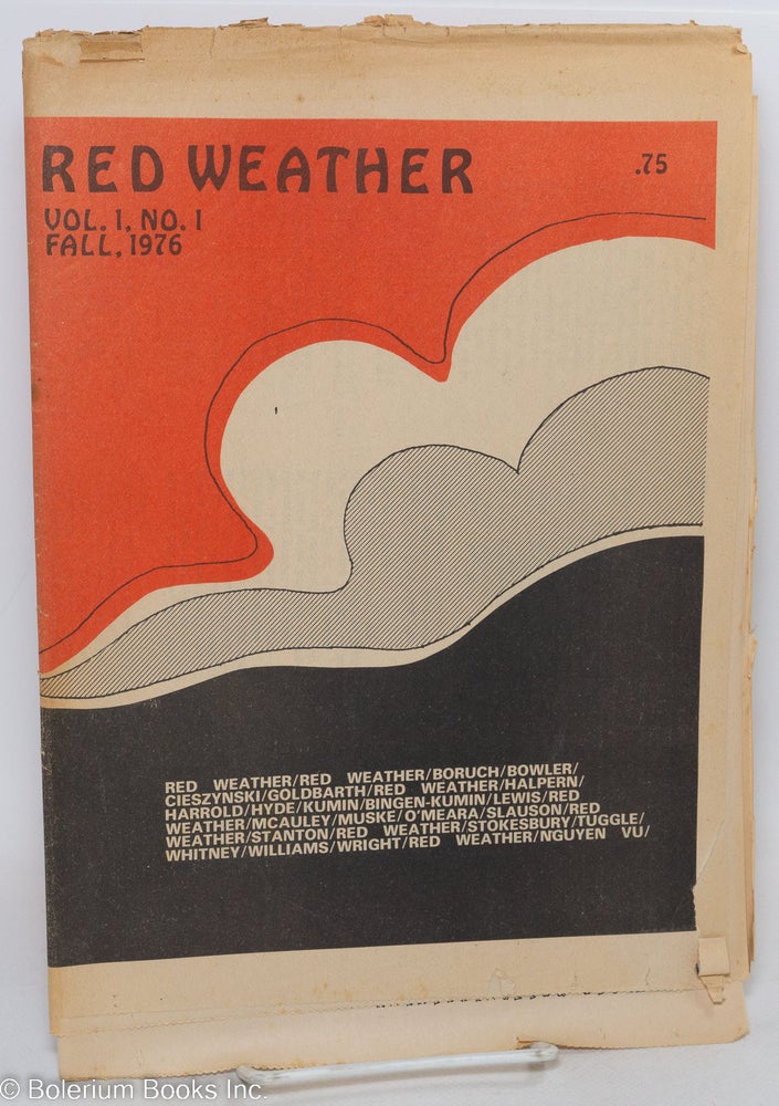 Cat.No: 293830 Red Weather: vol 1, #1, Fall 1976: Poems, translations, essays, reviews. Patricia V. Alea, Bruce Edward Taylor, William Harrold Daniel Halpern, Nguyen Vu, Maura Stanton.