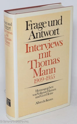 Cat.No: 293854 Frage und Antwort: Interviews mit Thomas Mann 1909-1955. Thomas Mann,...