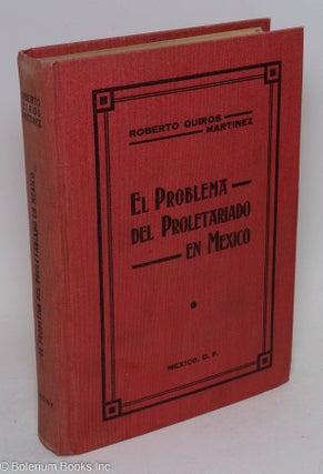 Cat.No: 293893 El Problema Del Proletariado En México. Roberto Quiros Martinez