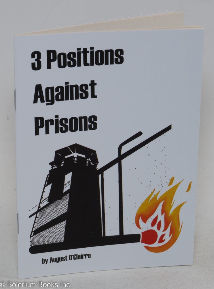 Cat.No: 293929 3 Positions Against Prisons. August O'Clairre.