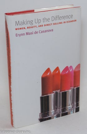 Cat.No: 293945 Making up the Difference: Women, Beauty and Direct Selling in Ecuador....