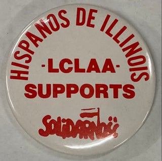 Cat.No: 293971 Hispanos de Illinois / LCLAA supports Solidarnosc [pinback button
