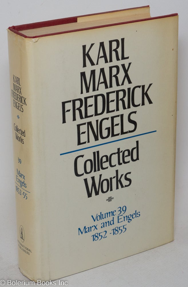 Cat.No: 294006 Marx and Engels. Collected works, vol 39: 1852 - 55. Karl Marx, Frederick Engels.