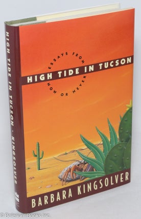High Tide in Tucson: essays from now or never [signed]