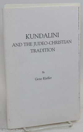 Cat.No: 294241 Kundalini and the Judeo-Christian tradition. Gene Kieffer