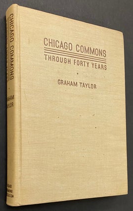 Cat.No: 294298 Chicago Commons through forty years. Graham Taylor