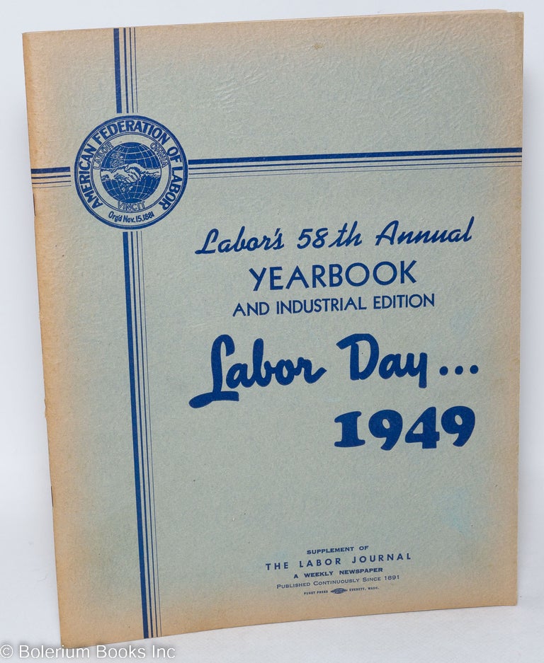 Cat.No: 294354 Labor's 58th Annual Yearbook and Industrial Edition, Labor Day...1949. Supplement of the Labor Journal
