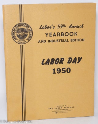 Cat.No: 294355 Labor's 59th Annual Yearbook and Industrial Edition, Labor Day 1950....
