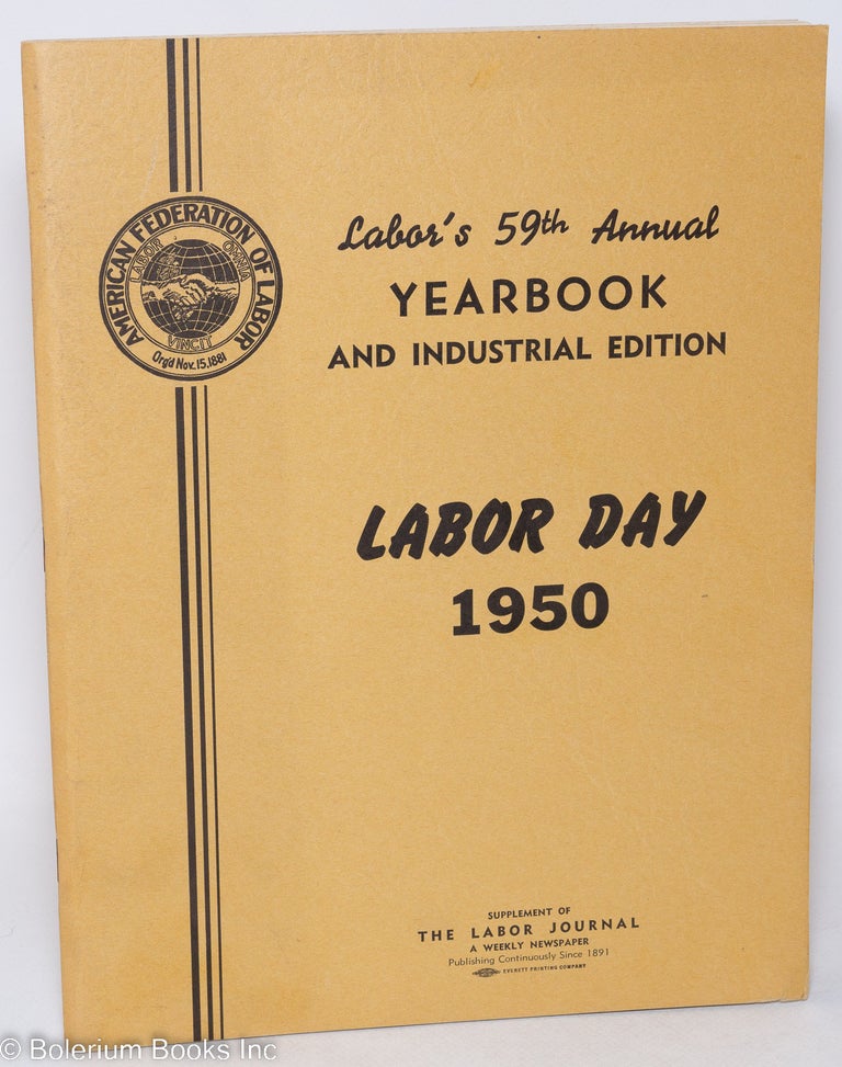 Cat.No: 294355 Labor's 59th Annual Yearbook and Industrial Edition, Labor Day 1950. Supplement of the Labor Journal