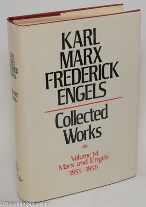 Cat.No: 294392 Marx and Engels. Collected works, vol 14: 1855 - 56. Karl Marx, Frederick...