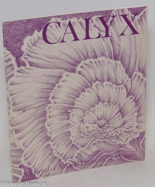 Cat.No: 294460 CALYX: a journal of art and literature by women; vol. 6, no. 1, June 1981....