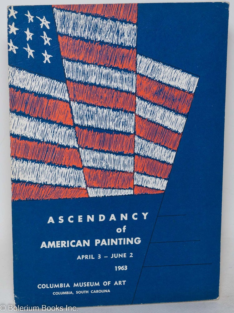 Cat.No: 294504 Ascendancy of American Painting. April 3 - June 2 1963.