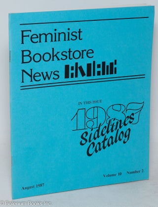 Cat.No: 294513 Feminist Bookstore News: vol. 10, #2, August 1987. Carol Seajay