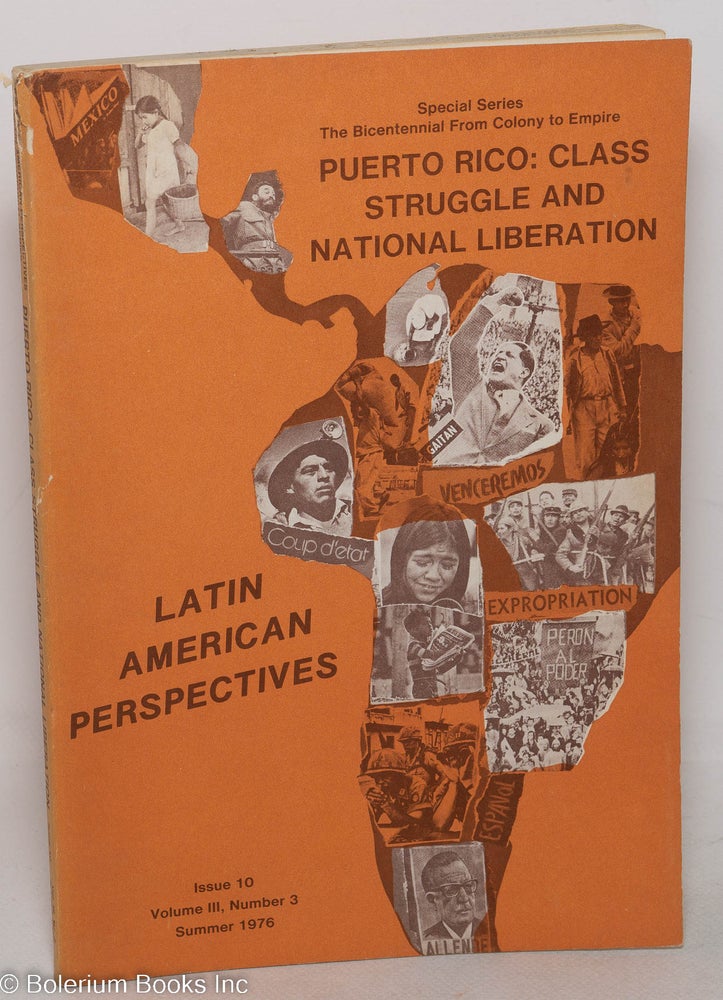 Cat.No: 29453 Latin American perspectives, a journal on Capitalism and Socialism; issue 10, summer 1976, volume III, number 3: Puerto Rico: class struggle and national liberation