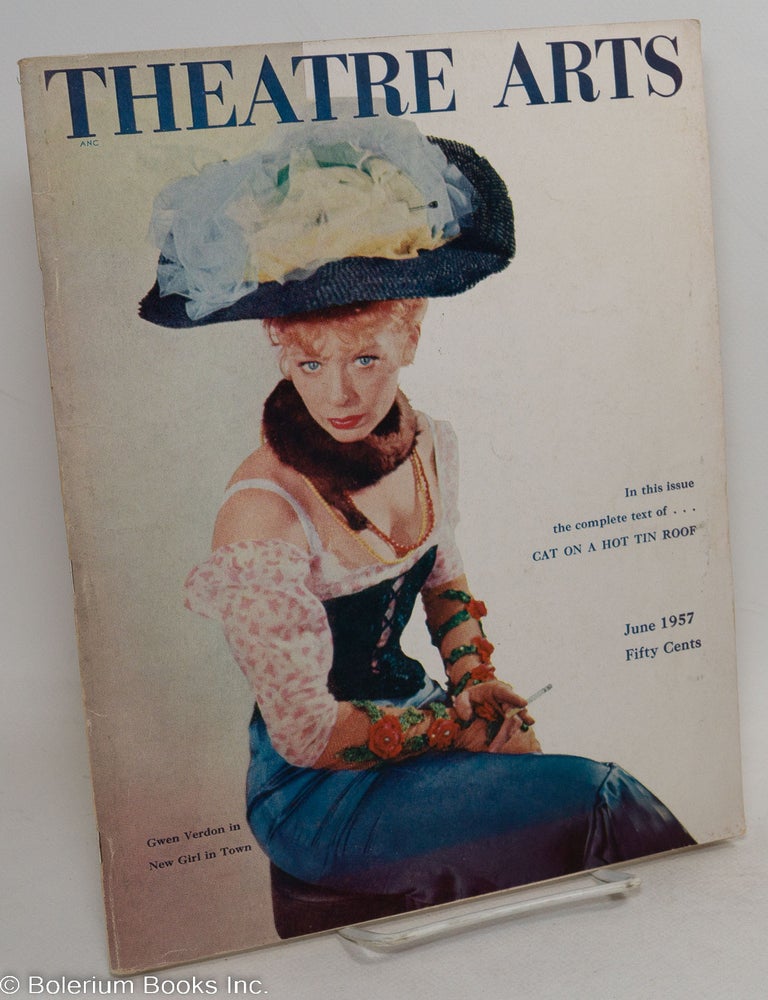 Cat.No: 294569 Theatre Arts: vol. 41, #6, June 1957: complete text of "Cat On a Hot Tin Roof". Tennessee Williams, Anita Loos, Eugene O'Neill, Bob Fosse, Gwen Verdon.