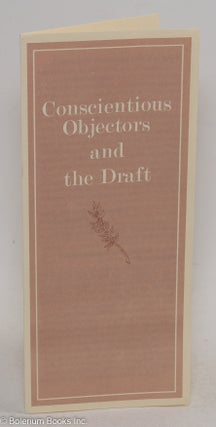 Cat.No: 294670 Conscientious Objectors and the Draft. National Service Board for...