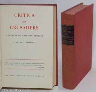 Cat.No: 294700 Critics & crusaders; a century of American protest. Charles A. Madison