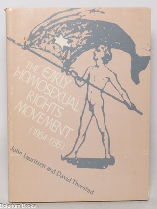 Cat.No: 294754 The Early Homosexual Rights Movement (1864-1935). John Lauritsen, David...