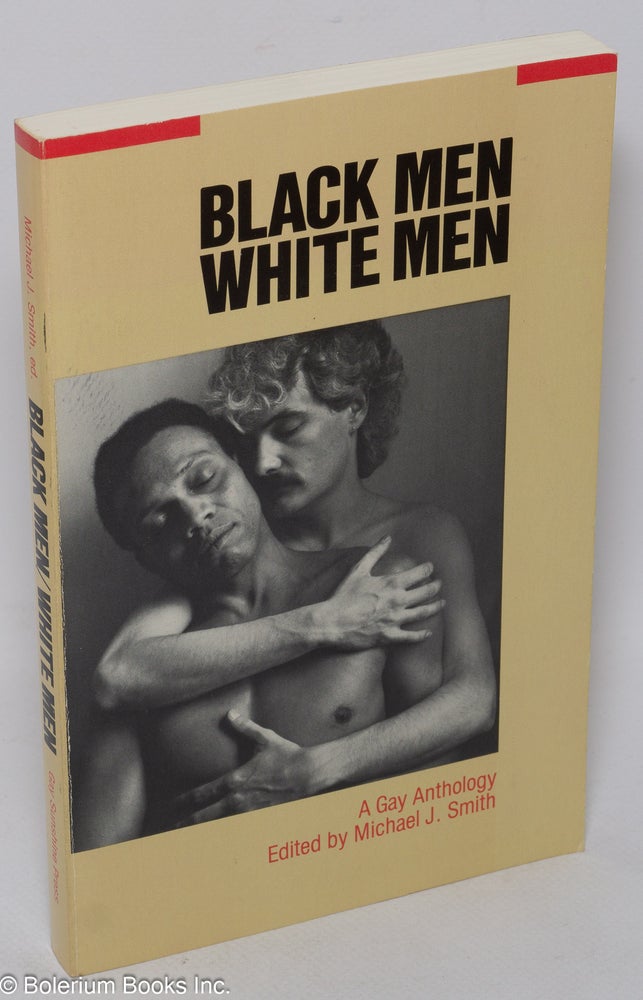 Cat.No: 29476 Black Men/White Men: a gay anthology. Michael J. Smith, Langston Hughes Eric Garber, Sierra Domino, Larry Duplechan.