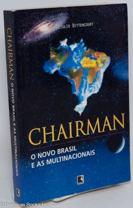 Cat.No: 294767 Chairman o Novo Brasil e as Multinacionais. Getulio Bittencourt