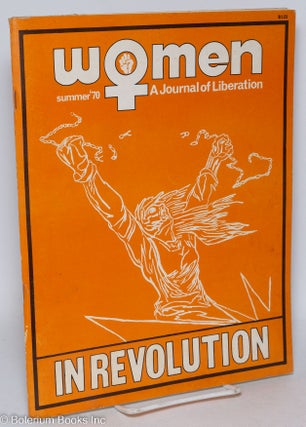 Cat.No: 294835 Women: a journal of liberation; vol. 1 #4, Summer '70; In revolution. Judy...
