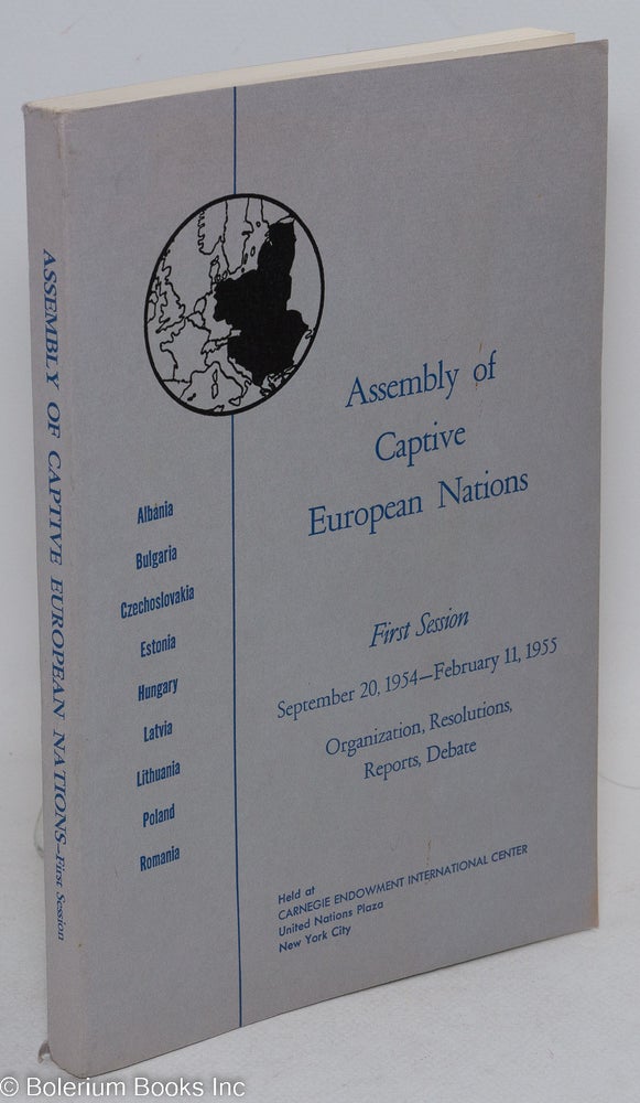 Cat.No: 294859 Assembly of Captive European Nations: First Session, September 20, 1954 - February 11, 1955; Organization, Resolutions, Reports, Debate