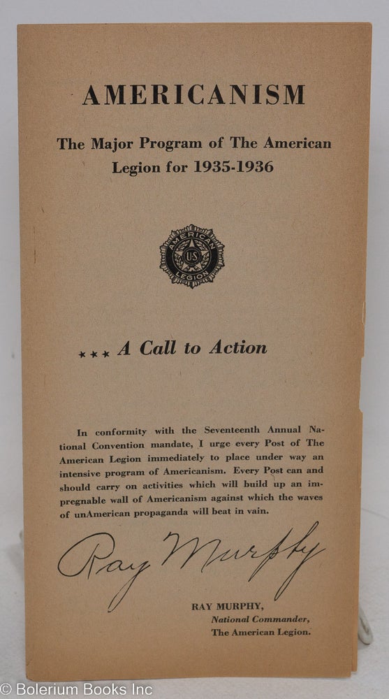 Cat.No: 294875 Americanism: The Major Program of the American Legion for 1935-1936...A Call to Action. National Americanism Commission of the American Legion.