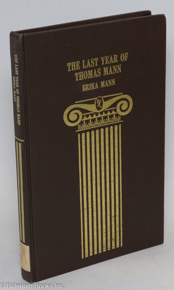 Cat.No: 294976 The Last Year of Thomas Mann: a revealing memoir by his daughter. Thomas Mann, Mann Erika, Richard Graves.