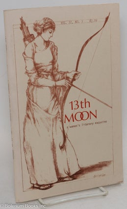 Cat.No: 295024 13th Moon: a literary magazine publishing women whoever they choose to be;...