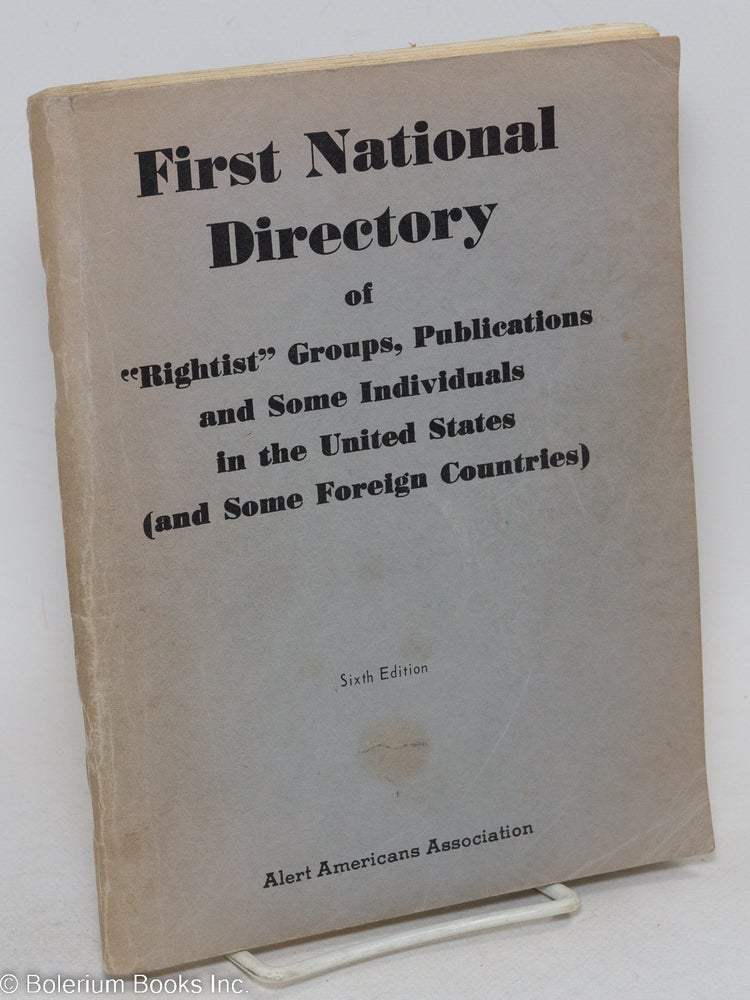 Cat.No: 295040 First National Directory of "Rightist" Groups, Publications and Some Individuals In the United States (and Some Foreign Countries). Sixth Edition
