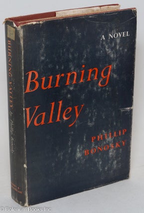 Cat.No: 295076 Burning valley, a novel. Phillip Bonosky