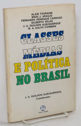 Cat.No: 295180 Classes Médias e Políticas no Brasil. J. A. Guilhon Albuquerque,...
