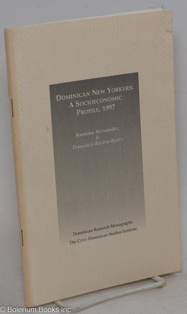 Cat.No: 295207 Dominican New Yorkers: A Socioeconomic Profile, 1997. Ramona Hernández, Francisco Rivera-Batiz.