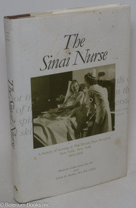 Cat.No: 295222 The Sinai Nurse; a history of nursing at the Mount Sinai Hospital, New...